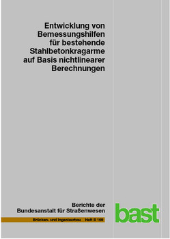 Entwicklung von Bemessungshilfen für bestehende Stahlbetonkragarme auf Basis nichtlinearer Berechnungen von Brauer,  Armin, Neumann,  Winfried