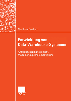 Entwicklung von Data-Warehouse-Systemen von Goeken,  Matthias, Hasenkamp,  Prof. Dr. Ulrich
