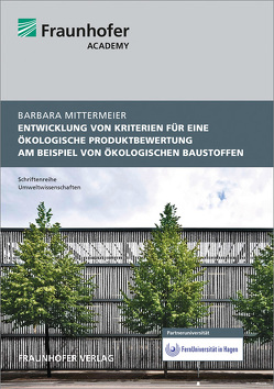 Entwicklung von Kriterien für eine ökologische Produktbewertung am Beispiel von ökologischen Baustoffen. von Mittermeier,  Barbara