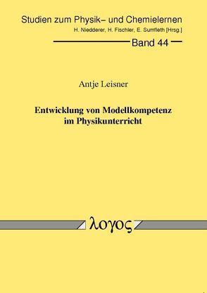 Entwicklung von Modellkompetenz im Physikunterricht von Leisner,  Antje