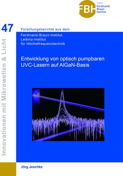 Entwicklung von optisch pumpbaren UVC-Lasern auf AIGaN-Basis (Band 47) von Jeschke,  Jörg