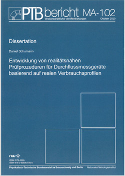 Entwicklung von realitätsnahen Prüfprozeduren für Durchflussmessgeräte basierend auf realen Verbrauchsprofilen von Schümann,  Daniel