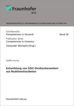 Entwicklung von SiSiC-Strukturkeramiken aus Reaktionsharzbeton. von Kunze,  Steffen, Michaelis,  Alexander