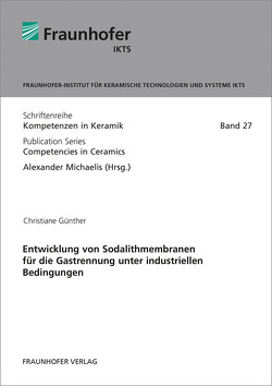 Entwicklung von Sodalithmembranen für die Gastrennung unter industriellen Bedingungen. von Günther,  Christiane, Michaelis,  Alexander