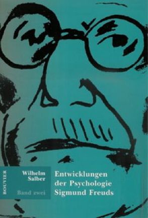 Entwicklungen der Psychologie Sigmund Freuds von Salber,  Wilhelm