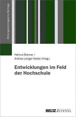 Entwicklungen im Feld der Hochschule von Bremer,  Helmut, Lange-Vester,  Andrea