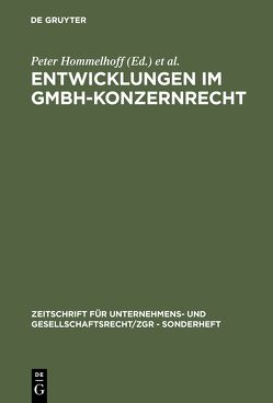 Entwicklungen im GmbH-Konzernrecht von Doralt,  Peter, Hommelhoff,  Peter, Roth,  Günter H., Semler,  Johannes