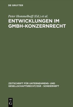 Entwicklungen im GmbH-Konzernrecht von Doralt,  Peter, Hommelhoff,  Peter, Roth,  Günter H., Semler,  Johannes