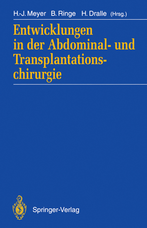 Entwicklungen in der Abdominal- und Transplantationschirurgie von Dralle,  Henning, Meyer,  Hans-Joachim, Ringe,  Burckhardt