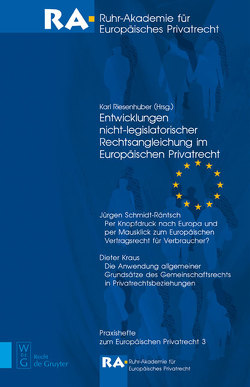 Entwicklungen nicht-legislatorischer Rechtsangleichung im Europäischen Privatrecht von Kraus,  Dieter, Riesenhuber,  Karl, Schmidt-Räntsch,  Jürgen