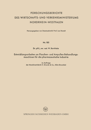 Entwicklungsarbeiten an Flaschen- und Ampullen-Behandlungsmaschinen für die pharmazeutische Industrie von Bornheim,  Wilhelm