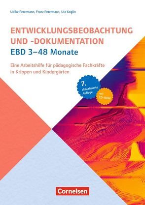 Entwicklungsbeobachtung und -dokumentation (EBD) / 3-48 Monate (9. Auflage) von Koglin,  Ute, Petermann,  Franz, Petermann,  Ulrike