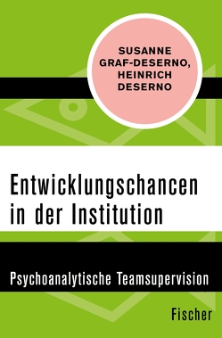 Entwicklungschancen in der Institution von Deserno,  Heinrich, Graf-Deserno,  Susanne