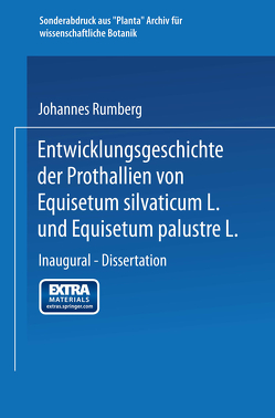 Entwicklungsgeschichte der Prothallien von Equisetum silvaticum L. und Equisetum palustre L. von Rumberg,  Johannes