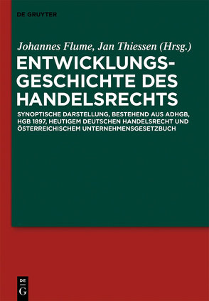 Entwicklungsgeschichte des Handelsrechts von Flume,  Johannes W., Thiessen,  Jan