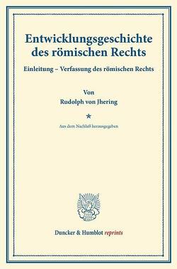 Entwicklungsgeschichte des römischen Rechts. von Jhering,  Rudolph von