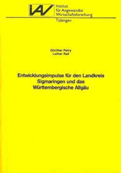 Entwicklungsimpulse für den Landkreis Sigmaringen und das württembergische Allgäu von Petry,  Günther, Rall,  Lothar