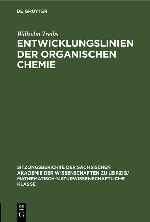 Entwicklungslinien der organischen Chemie von Treibs,  Wilhelm