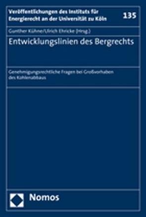 Entwicklungslinien des Bergrechts von Ehricke,  Ulrich, Kühne,  Gunther