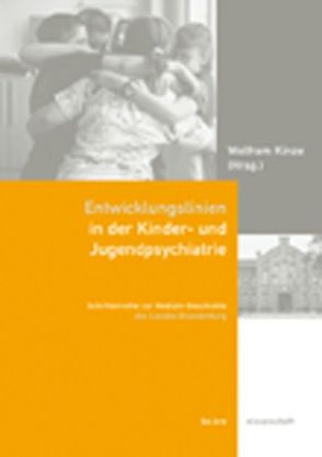 Entwicklungslinien in der Kinder- und Jugendpsychiatrie von Kinze,  Wolfram