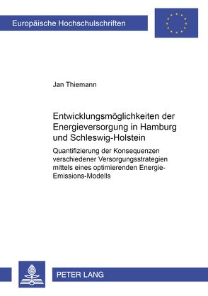Entwicklungsmöglichkeiten der Energieversorgung in Hamburg und Schleswig-Holstein von Thiemann,  Jan