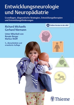 Entwicklungsneurologie und Neuropädiatrie von Berger,  Renate, Michaelis,  Richard, Niemann,  Gerhard W., Wolff,  Markus