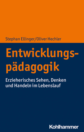Entwicklungspädagogik von Ellinger,  Stephan, Hechler,  Oliver