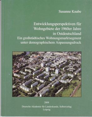 Entwicklungsperspektiven für Wohngebiete der 1960er Jahre in Ostdeutschland von Knabe ,  Susanne