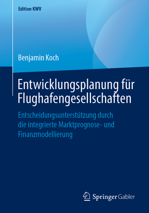 Entwicklungsplanung für Flughafengesellschaften von Koch,  Benjamin