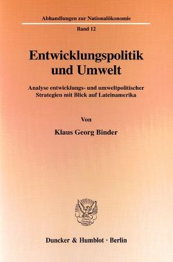 Entwicklungspolitik und Umwelt. von Binder,  Klaus Georg