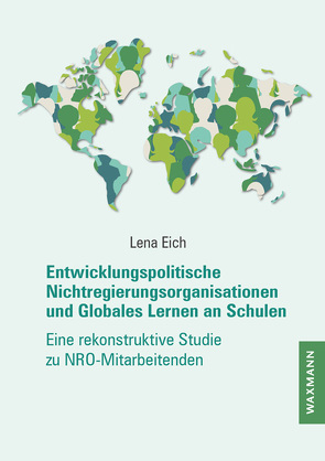 Entwicklungspolitische Nichtregierungsorganisationen und Globales Lernen an Schulen von Eich,  Lena
