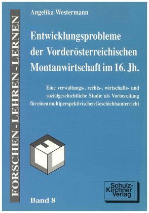 Entwicklungsprobleme der Vorderösterreichischen Montanwirtschaft im 16. Jh. von Westermann,  Angelika