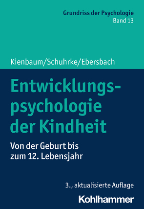 Entwicklungspsychologie der Kindheit von Ebersbach,  Mirjam, Kienbaum,  Jutta, Leplow,  Bernd, Schuhrke,  Bettina, von Salisch,  Maria