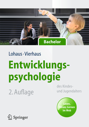 Entwicklungspsychologie des Kindes- und Jugendalters für Bachelor von Lohaus,  Arnold, Vierhaus,  Marc