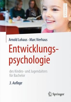 Entwicklungspsychologie des Kindes- und Jugendalters für Bachelor von Lohaus,  Arnold, Vierhaus,  Marc