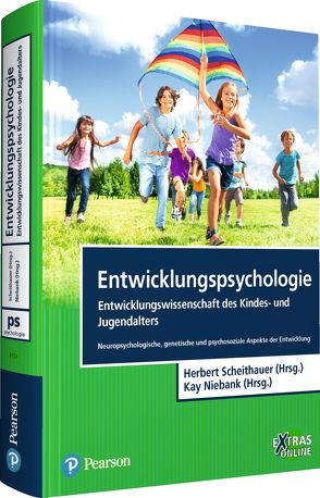 Entwicklungspsychologie – Entwicklungswissenschaft des Kindes- und Jugendalters von Niebank,  Kay, Scheithauer,  Herbert