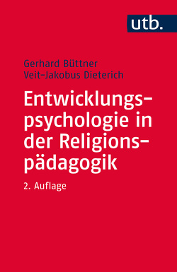 Entwicklungspsychologie in der Religionspädagogik von Büttner,  Gerhard, Dieterich,  Veit-Jakobus
