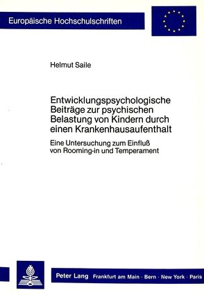 Entwicklungspsychologische Beiträge zur psychischen Belastung von Kindern durch einen Krankenhausaufenthalt von Saile,  Helmut