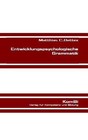 Entwicklungspsychologische Grammatik von Bettex,  Matthias C.