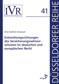 Entwicklungsrichtungen des Versicherungsnehmerschutzes im deutschen und europäischen Recht von Graewer,  Ann-Kathrin