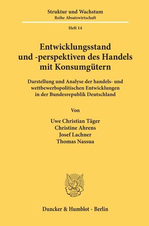 Entwicklungsstand und -perspektiven des Handels mit Konsumgütern. von Ahrens,  Christine, Lachner,  Josef, Nassua,  Thomas, Täger,  Uwe Christian