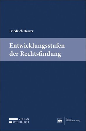 Entwicklungsstufen der Rechtsfindung von Harrer,  Friedrich