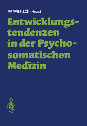 Entwicklungstendenzen in der Psychosomatischen Medizin von Wesiack,  Wolfgang