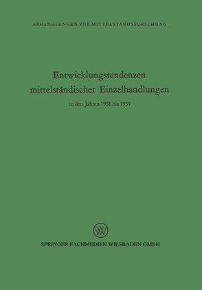 Entwicklungstendenzen mittelständischer Einzelhandlungen in den Jahren 1951 bis 1959 von Seÿffert,  Rudolf