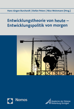 Entwicklungstheorie von heute – Entwicklungspolitik von morgen von Burchardt,  Hans-Jürgen, Peters,  Stefan, Weinmann,  Nico