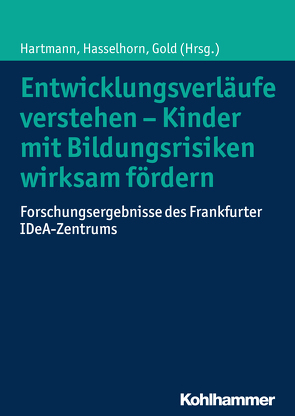 Entwicklungsverläufe verstehen – Kinder mit Bildungsrisiken wirksam fördern von Gold,  Andreas, Hartmann,  Ulrike, Hasselhorn,  Marcus