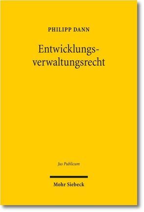 Entwicklungsverwaltungsrecht von Dann,  Philipp