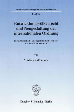 Entwicklungsvölkerrecht und Neugestaltung der internationalen Ordnung. von Kaltenborn,  Markus