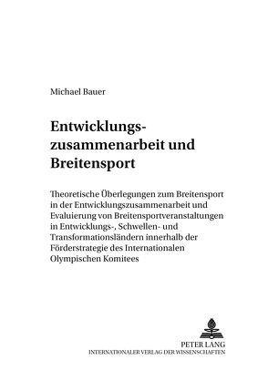 Entwicklungszusammenarbeit und Breitensport von Bauer,  Michael