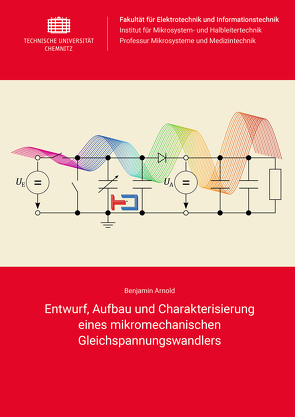 Entwurf, Aufbau und Charakterisierung eines mikromechanischen Gleichspannungswandlers von Arnold,  Benjamin